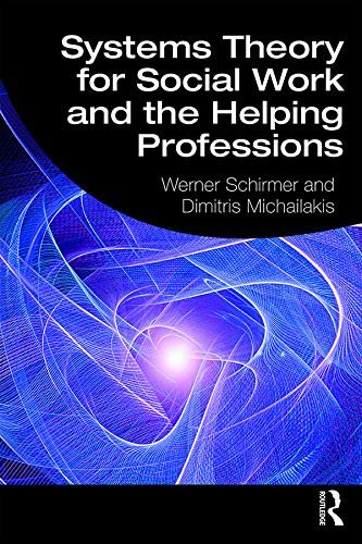 Systems Theory for Social Work and the Helping Professions (English Edition)