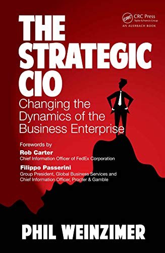 The Strategic CIO: Changing the Dynamics of the Business Enterprise (English Edition)