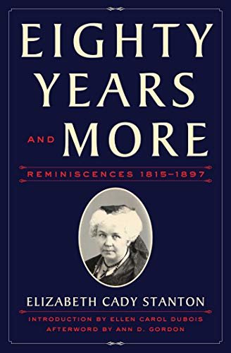 Eighty Years and More: Reminiscences 1815-1897 (English Edition)