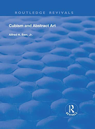 Cubism and Abstract Art (Routledge Revivals) (English Edition)