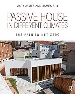 Passive House in Different Climates: The Path to Net Zero (English Edition)