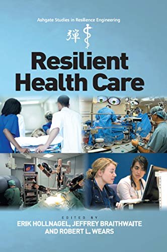 Resilient Health Care (Ashgate Studies in Resilience Engineering) (English Edition)