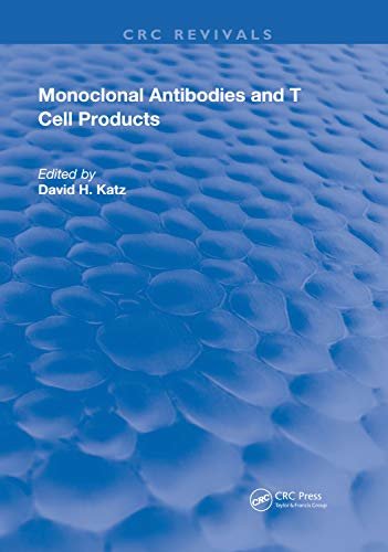 Monoclonal Antibodies & T Cell Products (Routledge Revivals) (English Edition)