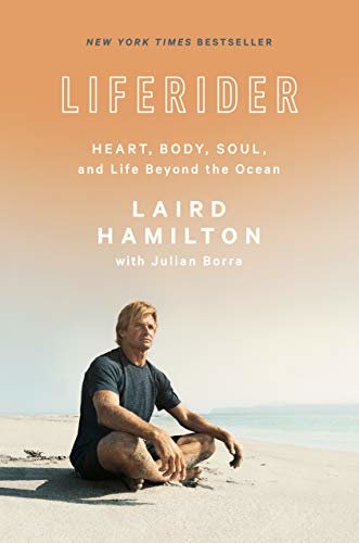Liferider: Heart, Body, Soul, and Life Beyond the Ocean (English Edition)