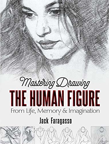Mastering Drawing the Human Figure: From Life, Memory and Imagination (Dover Art Instruction) (English Edition)