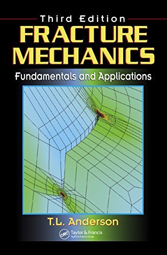 Fracture Mechanics: Fundamentals and Applications, Third Edition (English Edition)