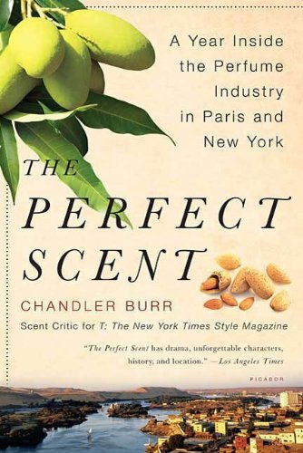 The Perfect Scent: A Year Inside the Perfume Industry in Paris and New York (English Edition)