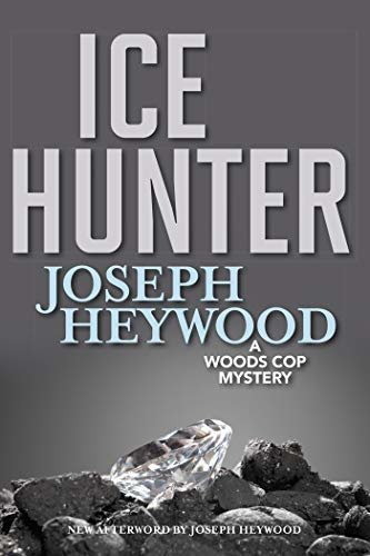 Ice Hunter: A Woods Cop Mystery (Woods Cop Mysteries Book 1) (English Edition)