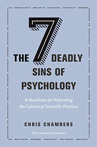 The Seven Deadly Sins of Psychology: A Manifesto for Reforming the Culture of Scientific Practice (English Edition)