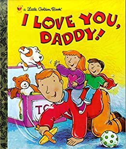 I Love You, Daddy! (Little Golden Book) (English Edition)