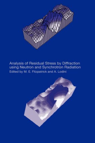 Analysis of Residual Stress by Diffraction using Neutron and Synchrotron Radiation (English Edition)