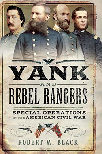 Yank and Rebel Rangers: Special Operations in the American Civil War (English Edition)