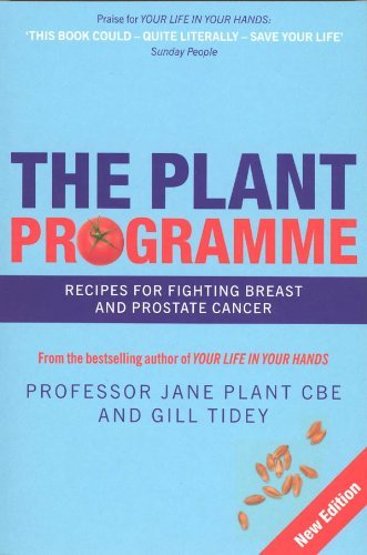The Plant Programme: Recipes for Fighting Breast and Prostate Cancer (English Edition)