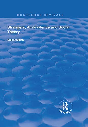 Strangers, Ambivalence and Social Theory (Routledge Revivals) (English Edition)