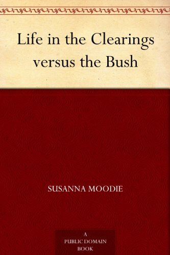 Life in the Clearings versus the Bush (English Edition)