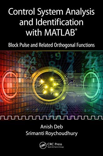 Control System Analysis and Identification with MATLAB®: Block Pulse and Related Orthogonal Functions (English Edition)