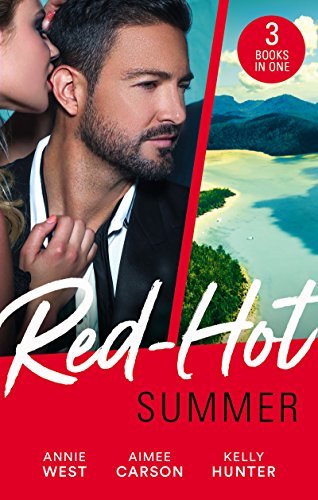Red-Hot Summer: Seducing His Enemy's Daughter, First Time For Everything & The Spy Who Tamed Me (English Edition)