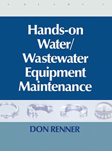 Hands On Water and Wastewater Equipment Maintenance, Volume I (English Edition)