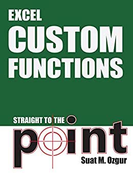 Excel Custom Functions: Straight to the Point (English Edition)