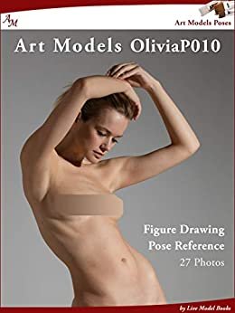 Art Models OliviaP010: Figure Drawing Pose Reference (Art Models Poses) (English Edition)