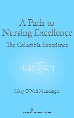 A Path to Nursing Excellence: The Columbia Experience (English Edition)