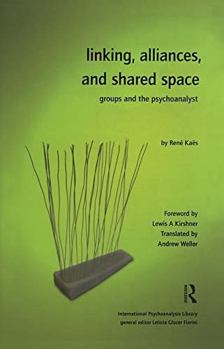 Linking, Alliances, and Shared Space: Groups and the Psychoanalyst (English Edition)