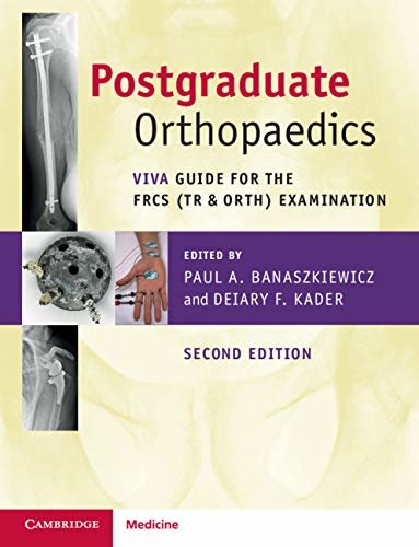 Postgraduate Orthopaedics: Viva Guide for the FRCS (Tr & Orth) Examination (English Edition)