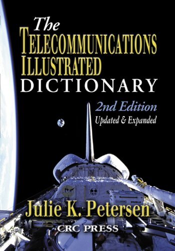 The Telecommunications Illustrated Dictionary (Advanced & Emerging Communications Technologies) (English Edition)