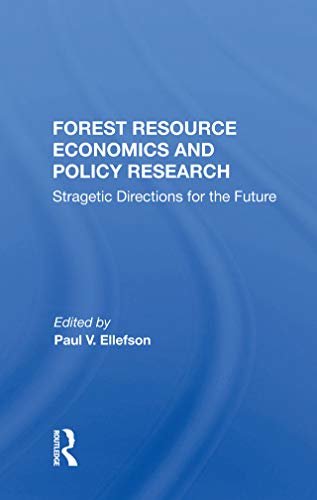 Forest Resource Economics And Policy Research: Stragetic Directions For The Future (English Edition)