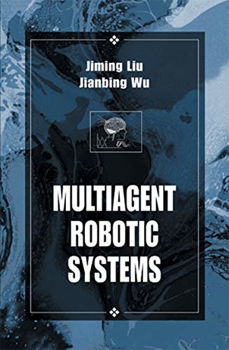 Multiagent Robotic Systems (International Series on Computational Intelligence) (English Edition)