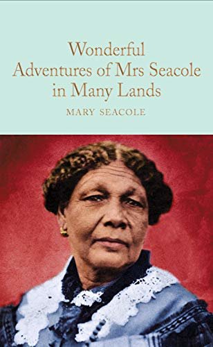 Wonderful Adventures of Mrs. Seacole in Many Lands (Macmillan Collector's Library) (English Edition)