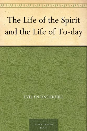 The Life of the Spirit and the Life of To-day (English Edition)