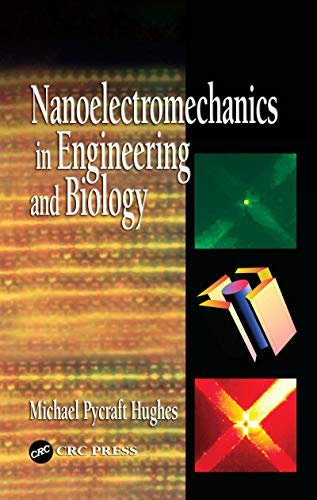 Nanoelectromechanics in Engineering and Biology (Nano- and Microscience, Engineering, Technology and Medicine Book 4) (English Edition)