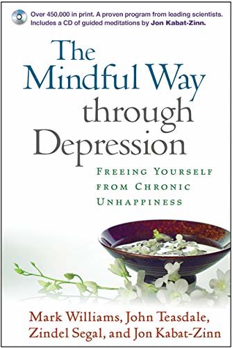 The Mindful Way through Depression: Freeing Yourself from Chronic Unhappiness (English Edition)