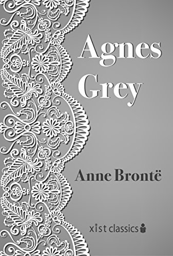 Agnes Grey (Xist Classics) (English Edition)