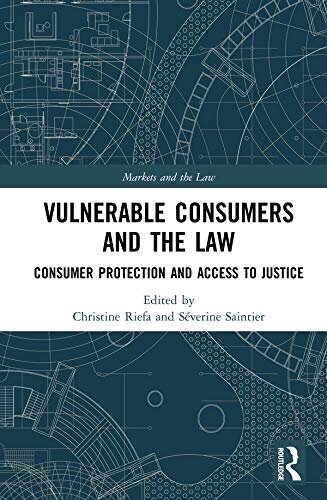 Vulnerable Consumers and the Law: Consumer Protection and Access to Justice (Markets and the Law) (English Edition)