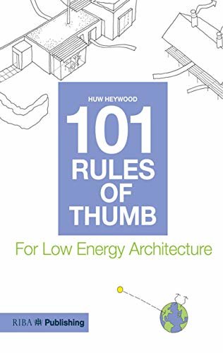 101 Rules of Thumb for Low Energy Architecture (English Edition)