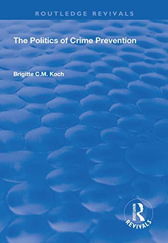 The Politics of Crime Prevention (Routledge Revivals) (English Edition)