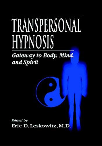Transpersonal Hypnosis: Gateway to Body, Mind and Spirit (English Edition)