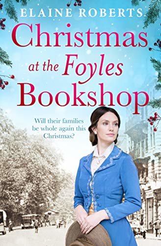 Christmas at the Foyles Bookshop: a moving wartime saga to curl up with this Christmas (The Foyles Girls Book 3) (English Edition)