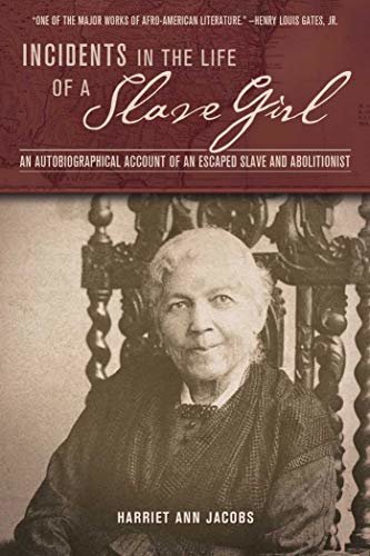 Incidents in the Life of a Slave Girl: An Autobiographical Account of an Escaped Slave and Abolitionist (Clydesdale Classics) (English Edition)