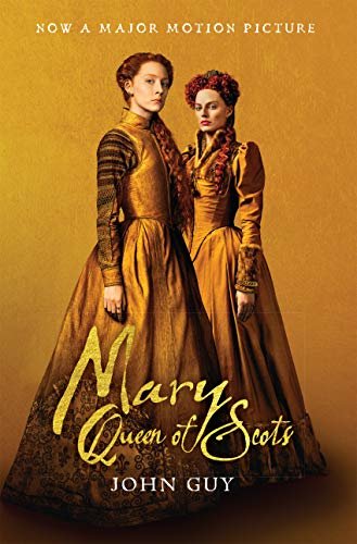 Mary Queen of Scots (Tie-In): The True Life of Mary Stuart (English Edition)