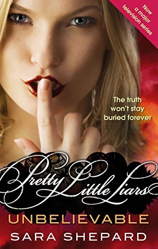 Unbelievable: Number 4 in series (Pretty Little Liars) (English Edition)