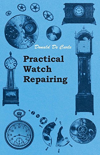 Practical Watch Repairing (English Edition)