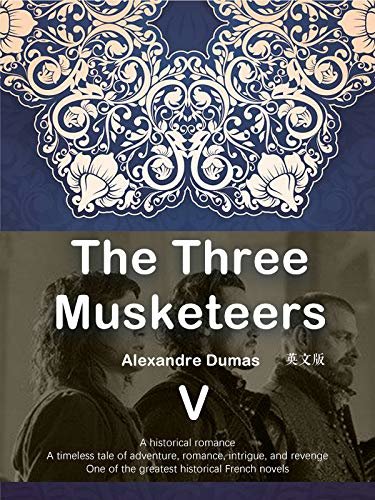 The Three Musketeers  三个火枪手（V ）(英文版） (English Edition)