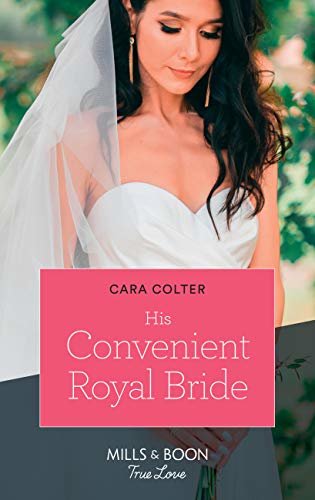 His Convenient Royal Bride (Mills & Boon True Love) (Cinderellas in the Palace) (English Edition)