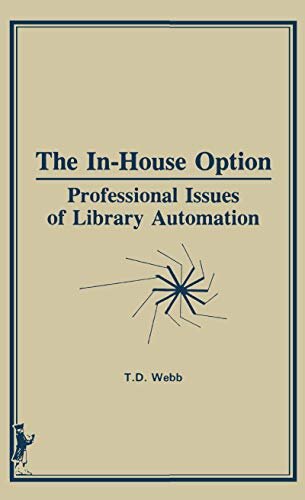 The In-House Option: Professional Issues of Library Automation (Haworth Library and Information Sciences Text Book 1) (English Edition)