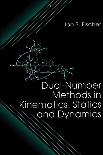 Dual-Number Methods in Kinematics, Statics and Dynamics (English Edition)