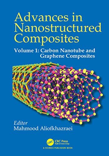 Advances in Nanostructured Composites: Volume 1: Carbon Nanotube and Graphene Composites (English Edition)