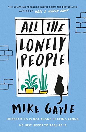 All The Lonely People: From the Author of the Richard & Judy Bestselling Half a World Away (English Edition)